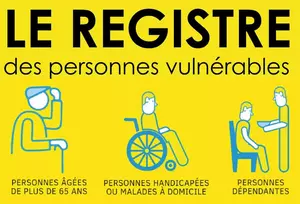 Affiche décrivant les personnes rentrant dans le registre des Personnes Vulnérables. Un document est à remplir et permet d'être référencer sur le registre en mairie